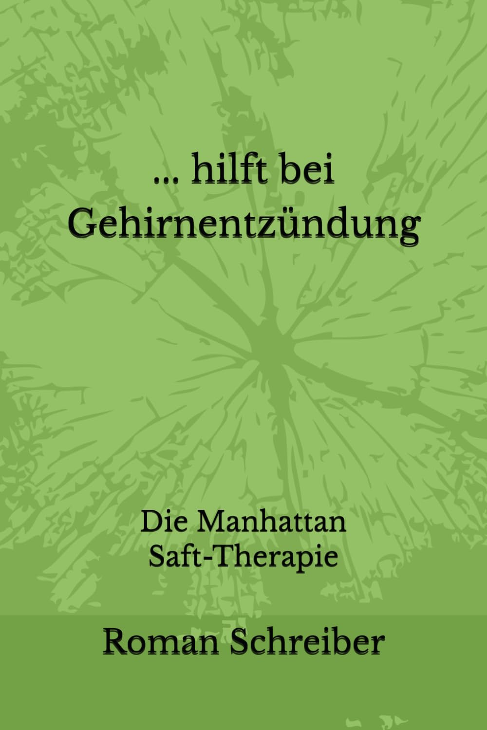 ... hilft bei Gehirnentzündung: Die Manhattan Saft-Therapie