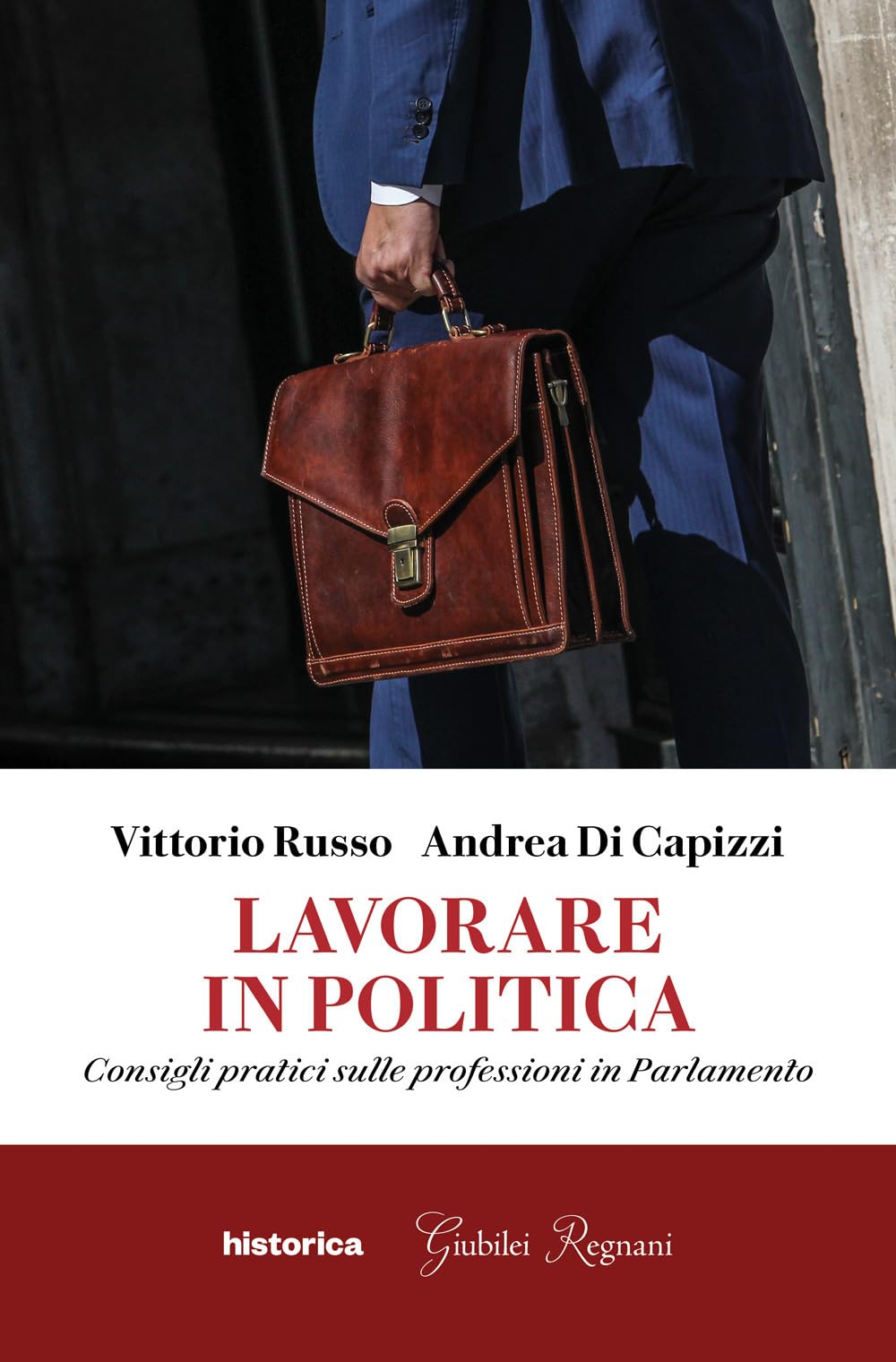 Lavorare In Politica. Consigli Pratici Sulle Professioni In Parlamento - 4