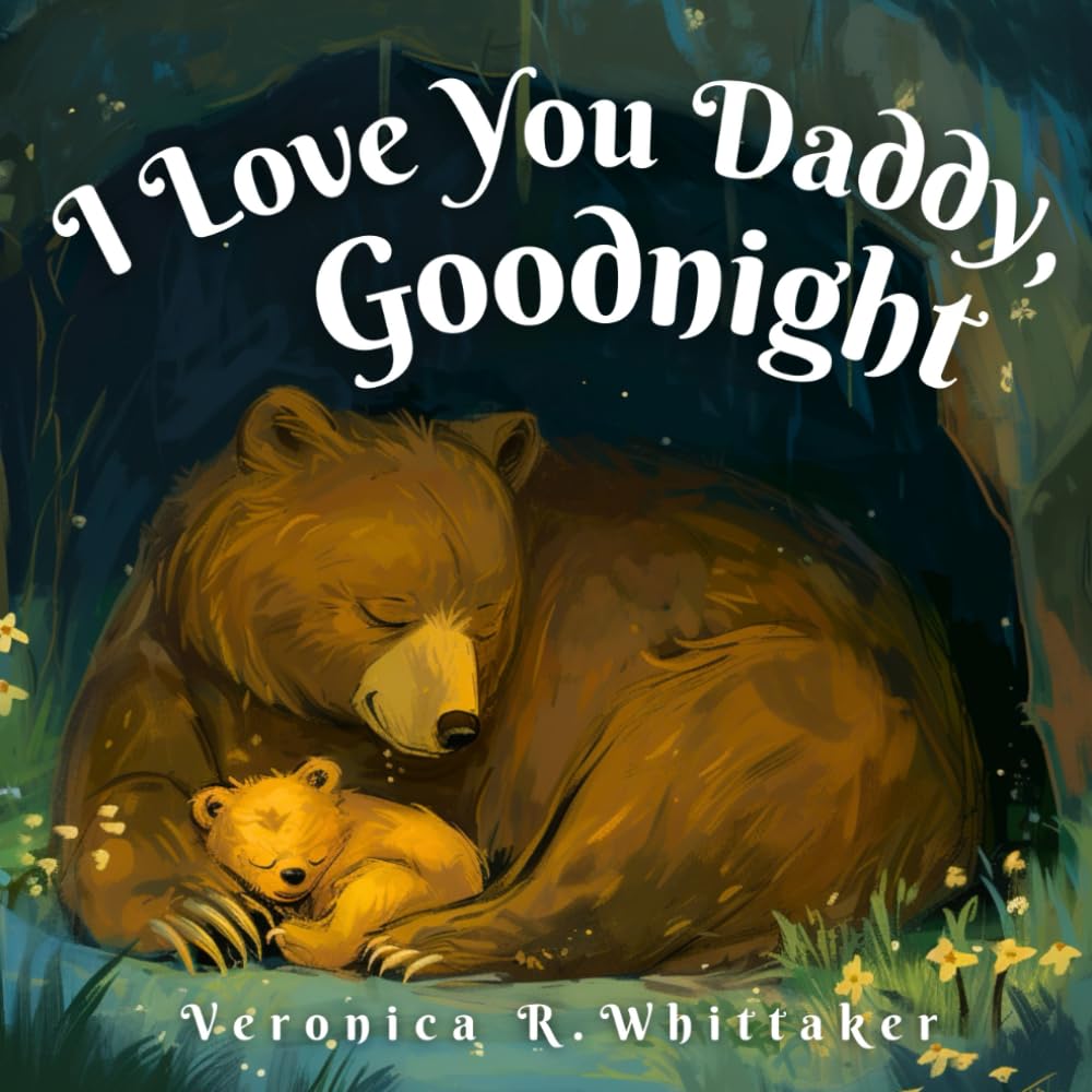 I Love You Daddy, Goodnight: A Cozy Bedtime Storybook Book For Kids and Toddlers