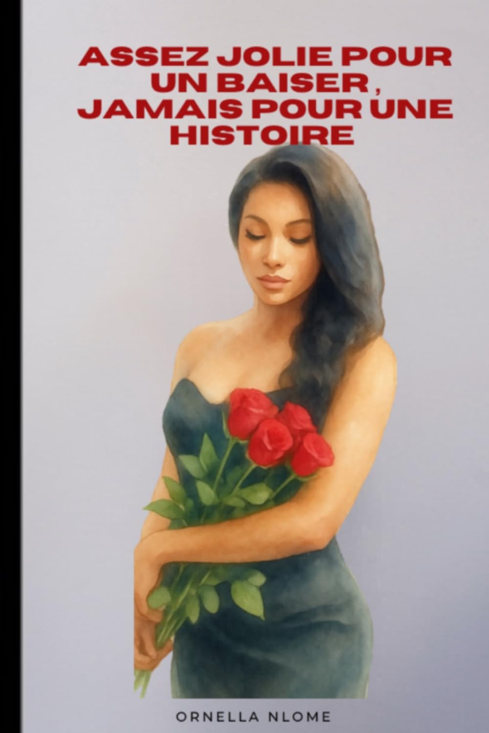 Assez jolie pour un baiser , jamais assez pour une histoire