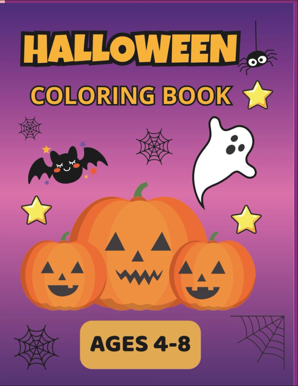 Halloween Coloring Book: Fun and Spooky Coloring Pages with Pumpkins, Ghosts, Bats and more. Ages 4-8