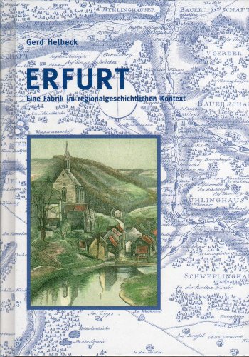 Preisvergleich Produktbild Erfurt - Eine Fabrik im regionalgeschichtlichen Kontext