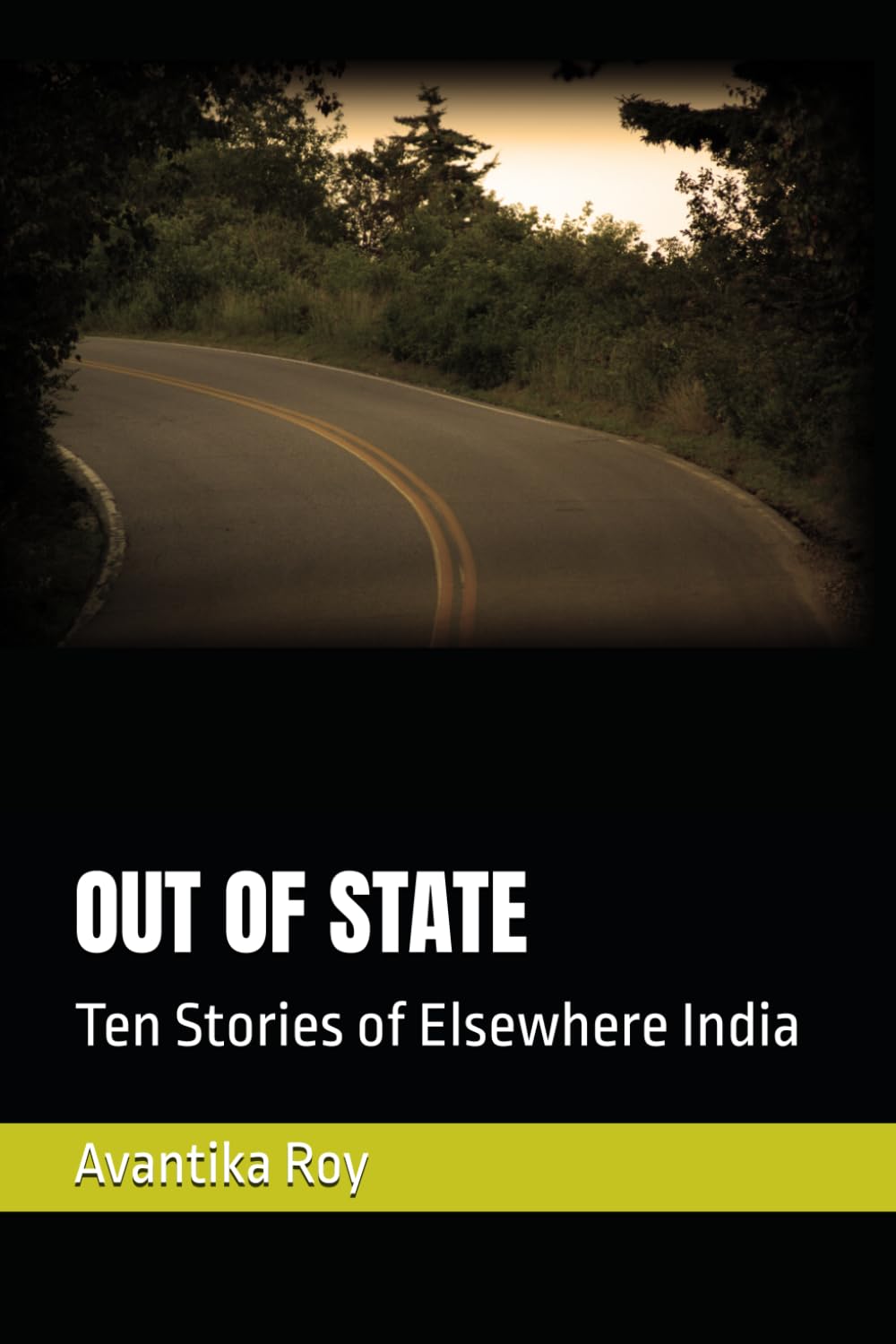 OUT OF STATE: Ten Stories of Elsewhere India