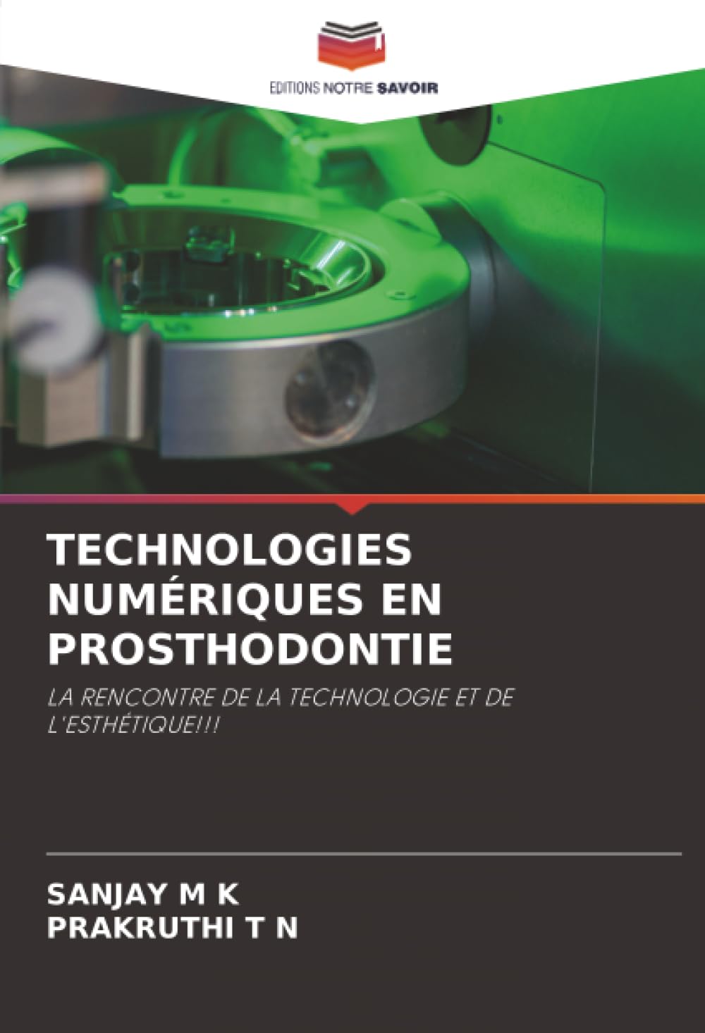 TECHNOLOGIES NUMÉRIQUES EN PROSTHODONTIE: LA RENCONTRE DE LA TECHNOLOGIE ET DE L'ESTHÉTIQUE!!!