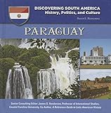 Paraguay (Discovering South America: History, Politics, and Culture)