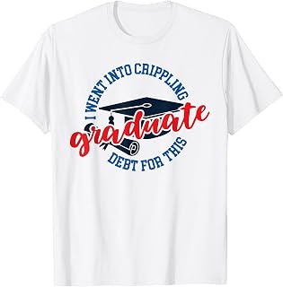 Funny College University School Graduation Debt Loan T-Shirt