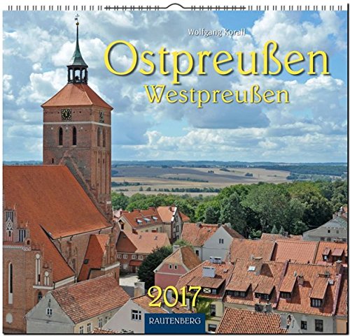 OSTPREUSSEN / WESTPREUSSEN - Original Rautenberg-Stürtz-Kalender 2017 - Mittelformat-Kalender 33 x OSTPREUSSEN / WESTPREUSSEN - Original Rautenberg-Stürtz-Kalender 2017 - Mittelformat-Kalender 33 x