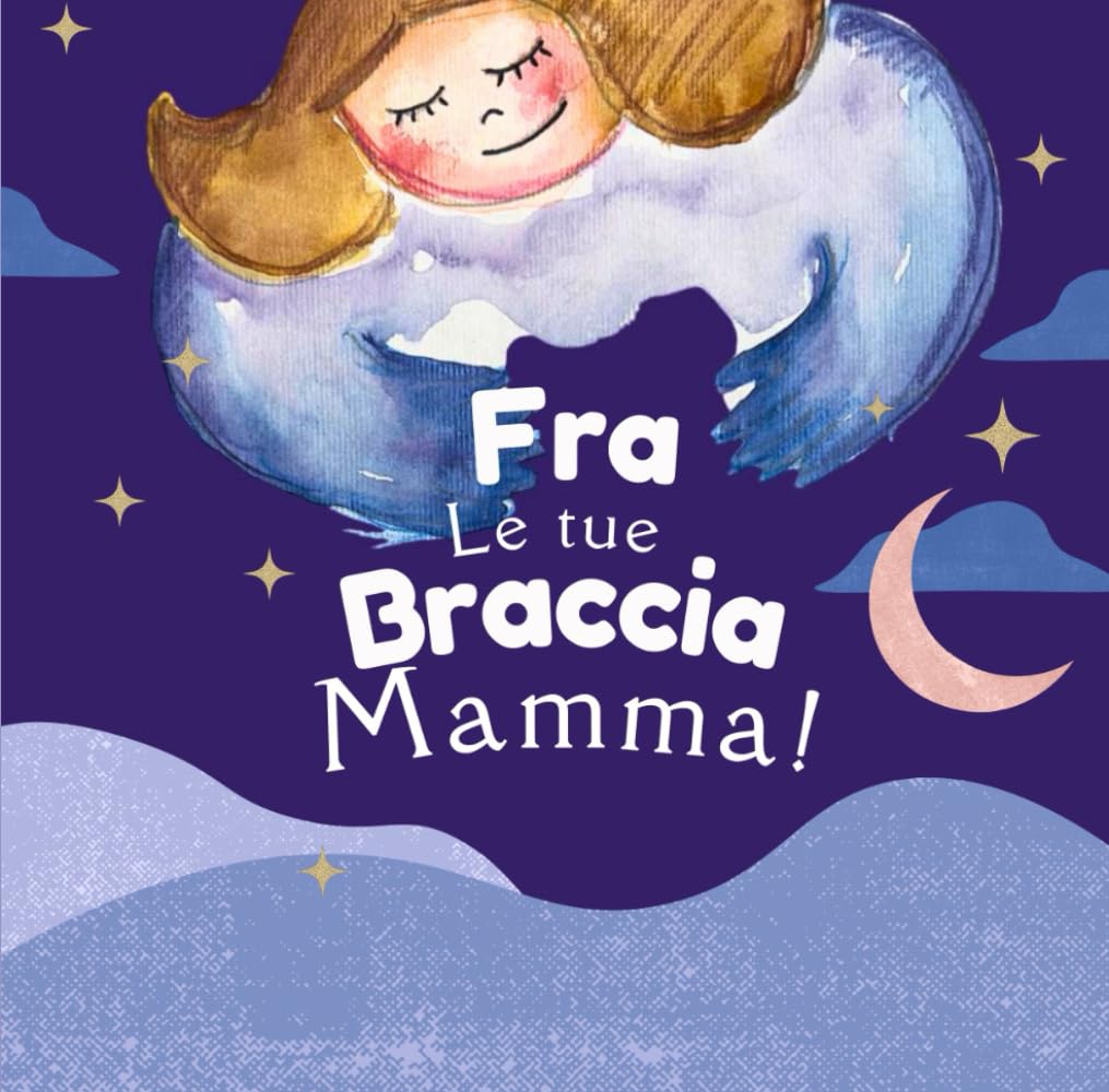 Fra le tue braccia Mamma!