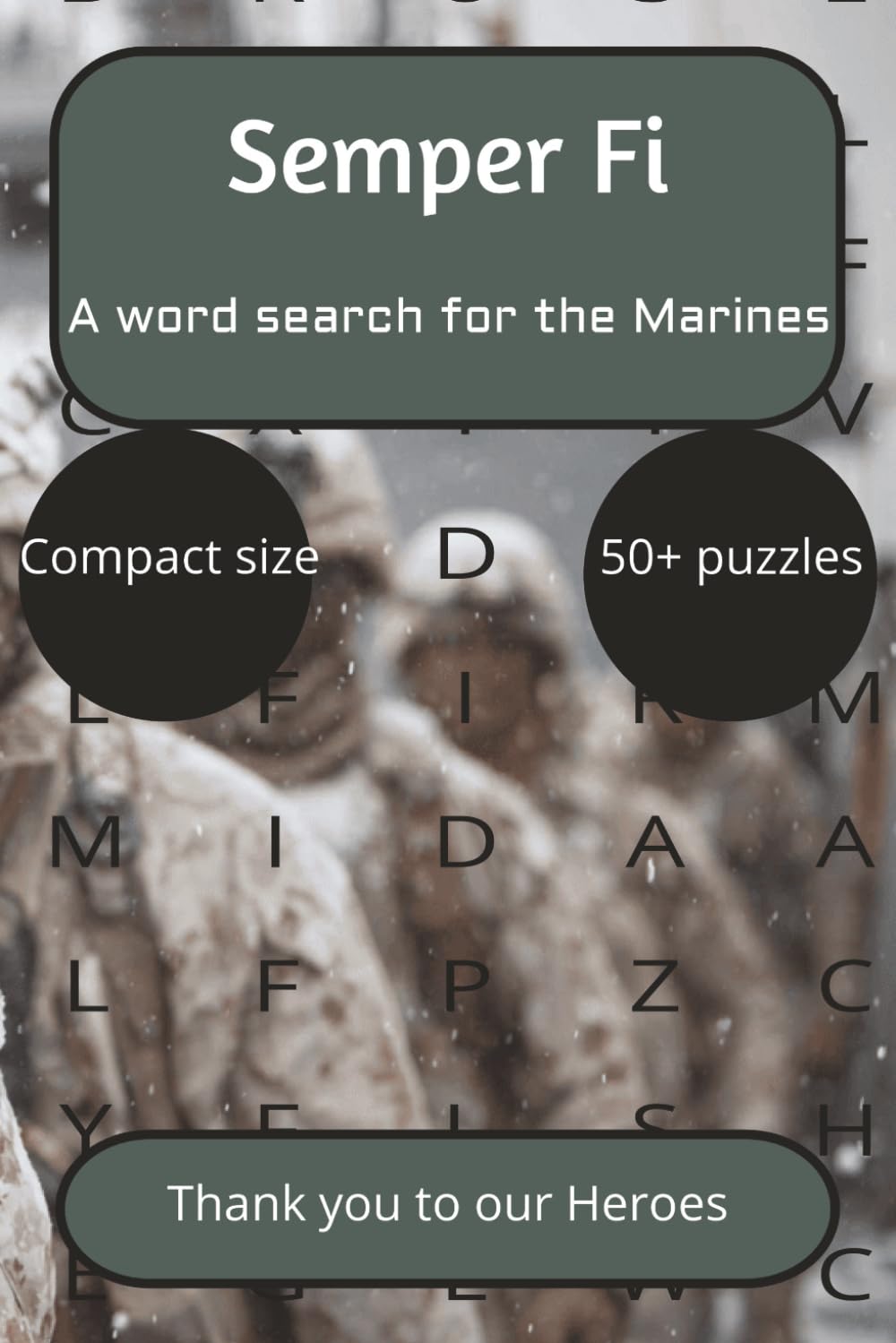 Semper Fi: a word search for the Marines: Word searches with easy to read print about being a Marines, Things Marines love, things Marines do, and ... for vacation, holiday’s, Birthday’s, and more