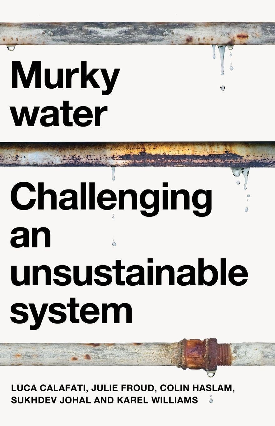 Murky water: Challenging an unsustainable system (Manchester Capitalism)
