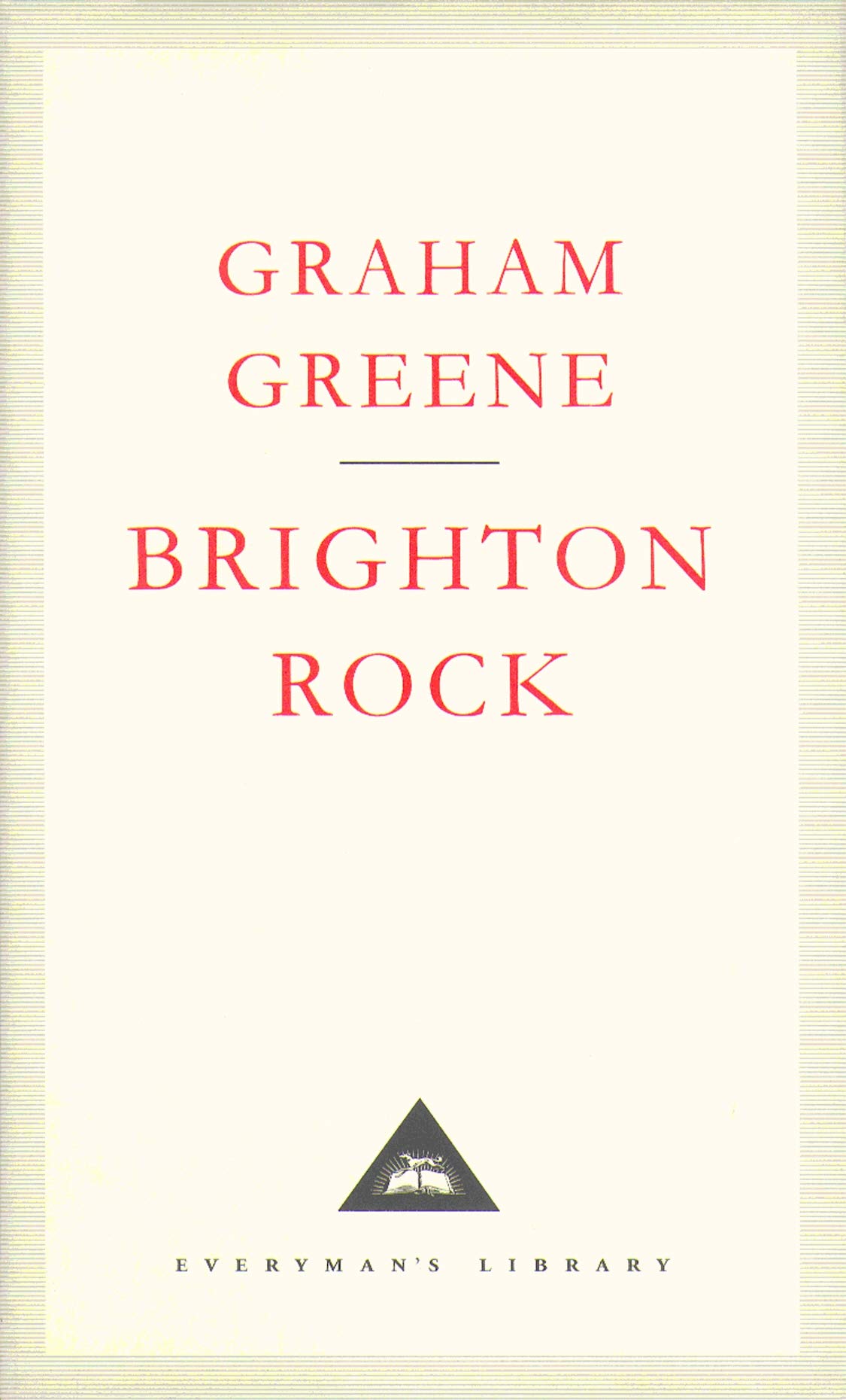 Brighton Rock: Graham Greene (Everyman’s Library Contemporary Classics)