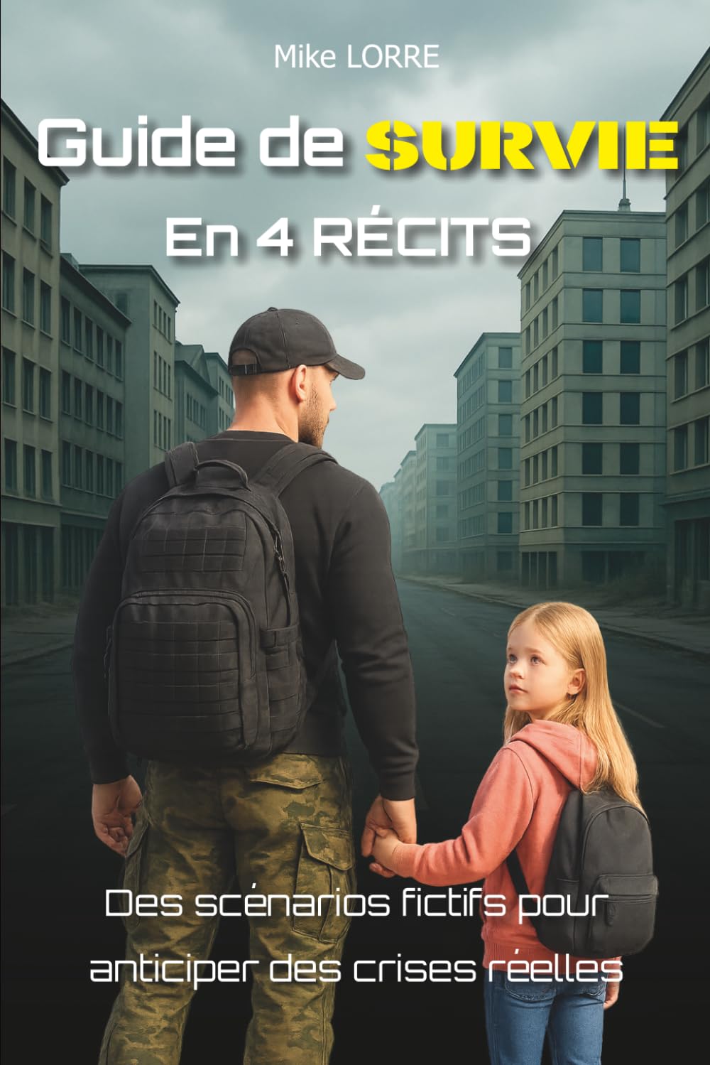Guide de Survie en 4 Récits: Des scénarios fictifs pour anticiper des crises réelles (Les Essentiels de la Survie)