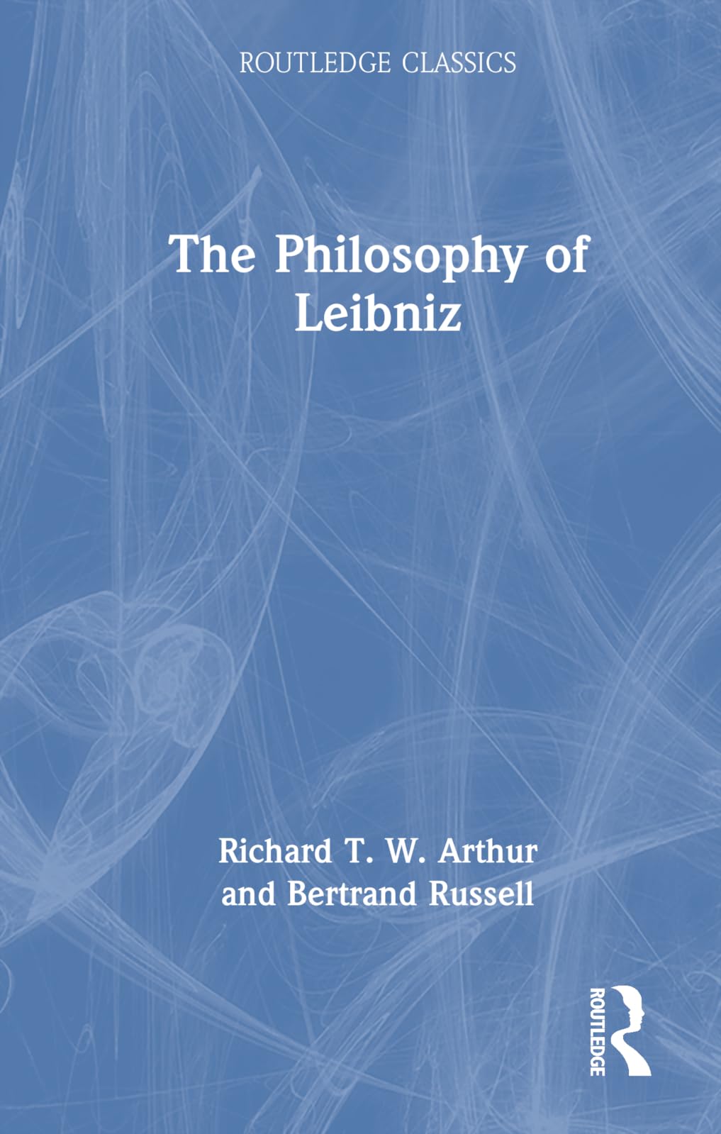 The Philosophy of Leibniz (Routledge Classics)
