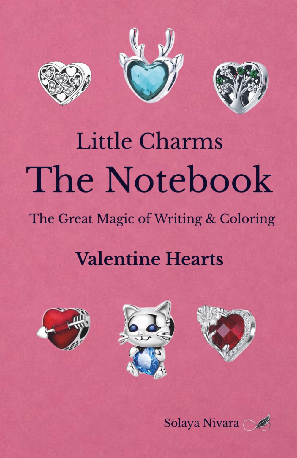 Little Charms The Notebook: The Great Magic of Writing & Coloring Valentine Hearts (Little Charms – Big Coloring Magic)