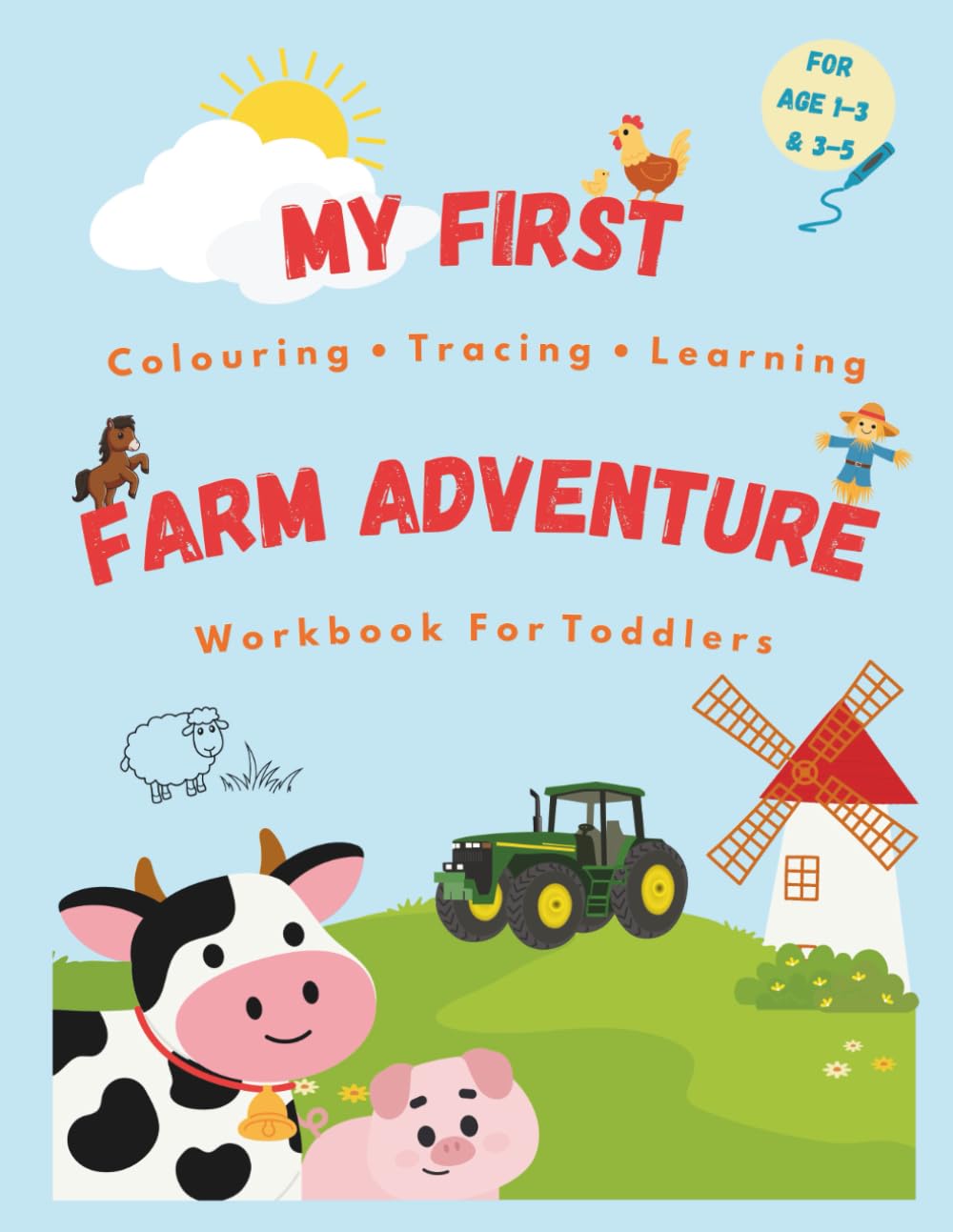 My First Farm Adventure: Colouring, Learning and Tracing Activity Workbook For Toddlers (ages 1-3 and 3-5)