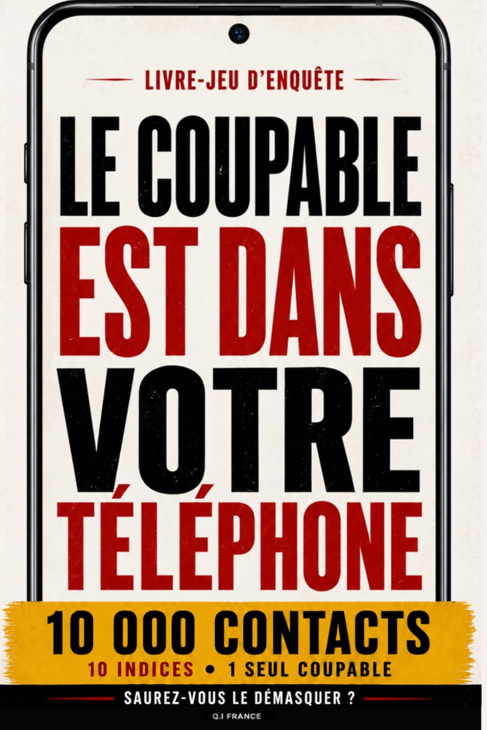 Le coupable est dans votre téléphone: Livre-jeu d’enquête criminelle interactif pour adultes : 10 000 contacts, 10 indices, énigmes, logique, observation et déduction pour démasquer le coupable