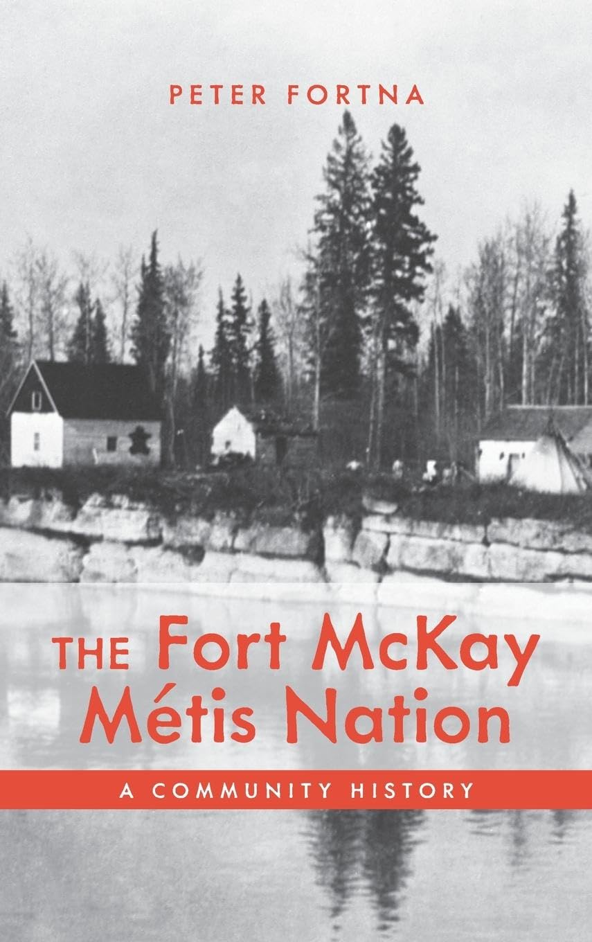 The Fort McKay Métis Nation: A Community History