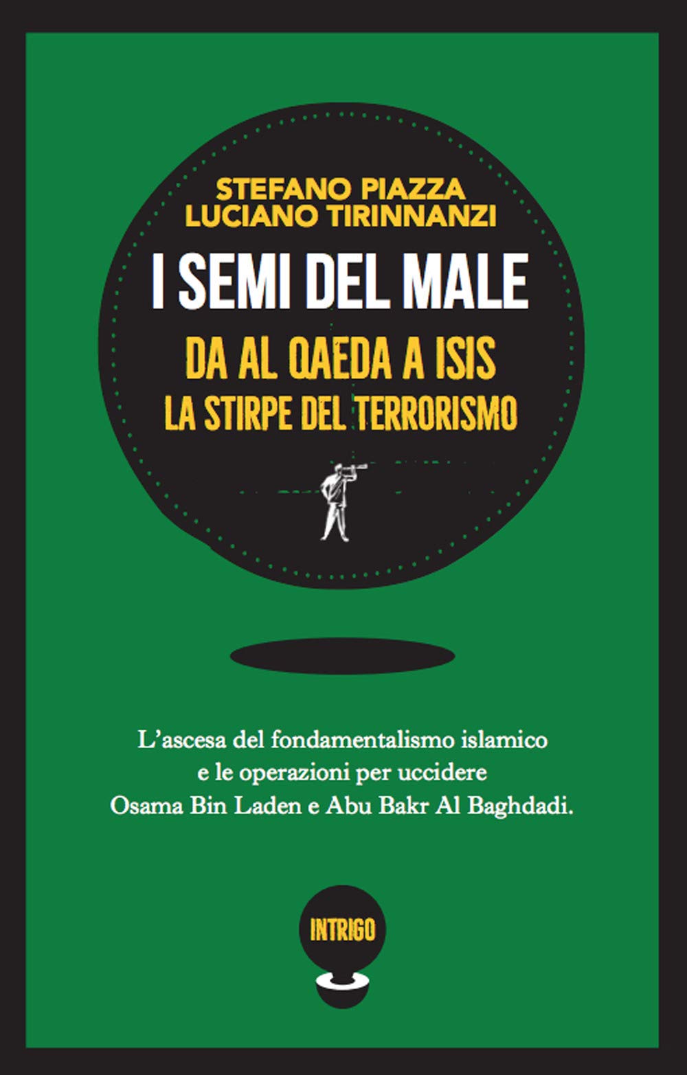 I Semi Del Male. Da Al Qaeda A Isis La Stirpe Del Terrorismo - 4