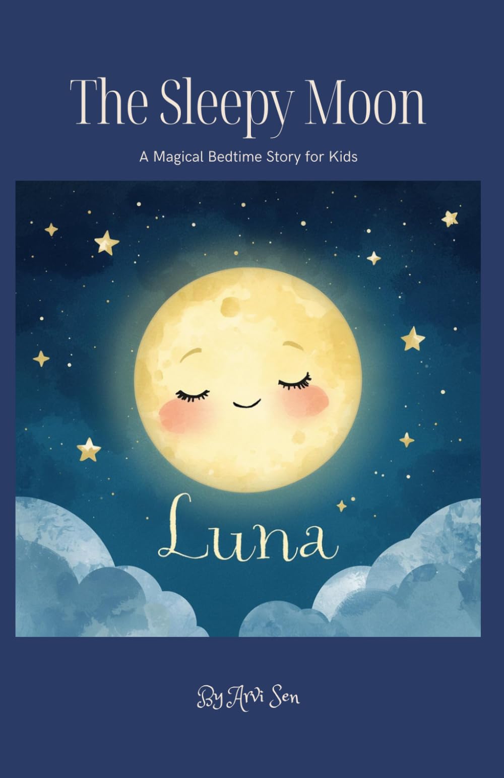 LUNA THE SLEEPY MOON: The Sleepy Moon Who Couldn't Sleep - Children's Book (Ages 2-6)