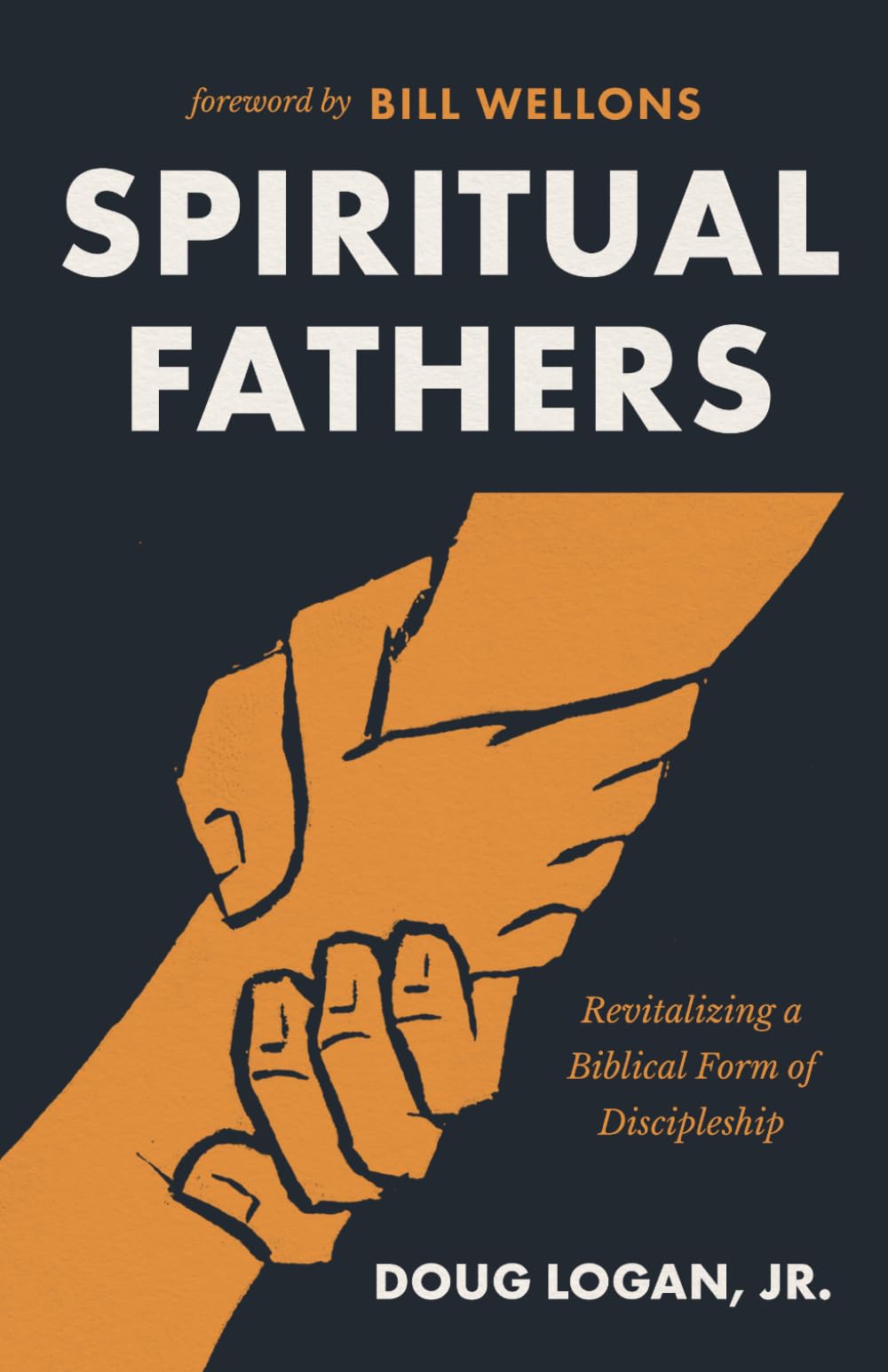 Spiritual Fathers: Revitalizing a Biblical Form of Discipleship