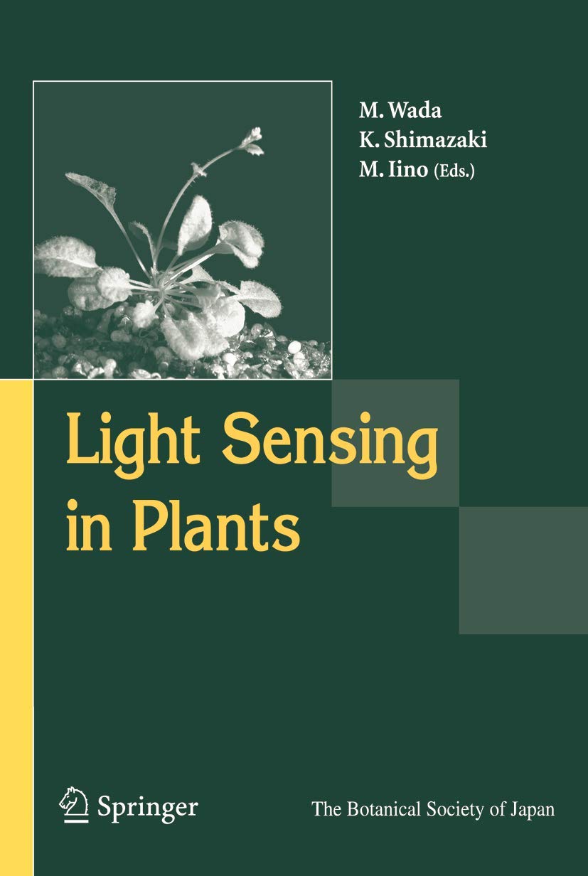 Light sensing in plants: With 46 figuresincluding 4 in color 和田正三 Light sensing in plants: With 46 figuresincluding 4 in color