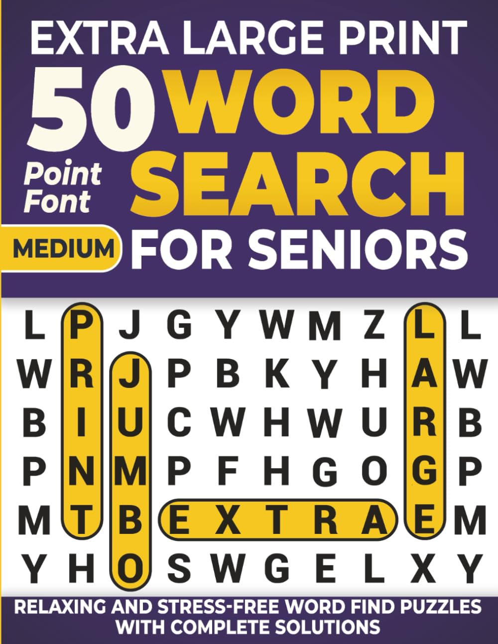 Extra Large Print Word Search for Seniors: Medium, Jumbo 50-Point Relaxing and Stress-Free Word Find Puzzles with Complete Solutions