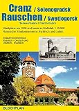 Stadtplan Cranz / Selenogradsk und Rauschen / Swetlogorsk: Stadtpläne von um 1935 und heute im Maßstab 1:10.000 Russische Straßennamen in Kyrillisch ... Russisch-Deutsch und deutsch-Russisch - Dirk Bloch