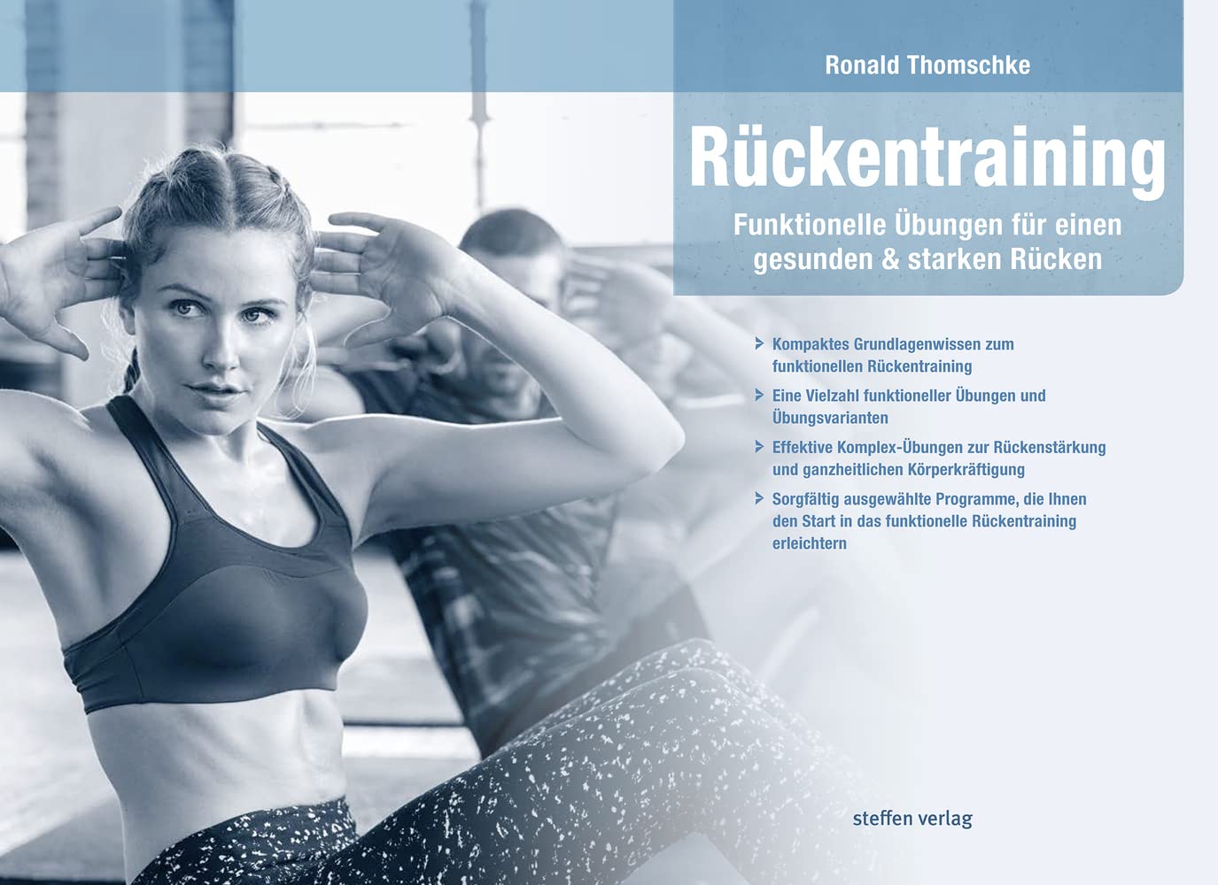 Rückentraining: Funktionelle Übungen für einen gesunden & starken Rücken - 2. Auflage 2025 - (Trainingsreihe von Ronald Thomschke)