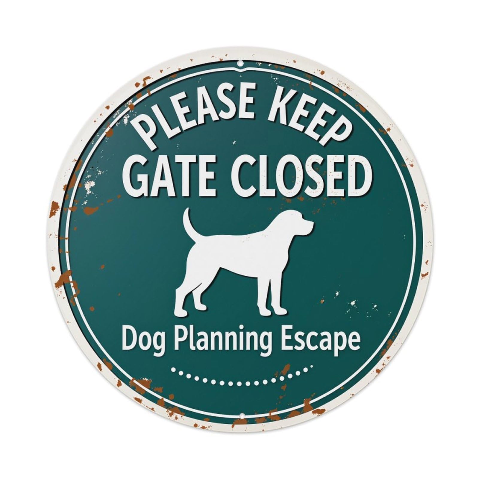 Please Keep Gate Closed Dog Planning Escape Round Vintage Tin Sign,Retro Wall Art,Metal Poster for Home, Bar, Garage, Cafe, Rustic Indoor & Outdoor Decor, 8x8 Inches
