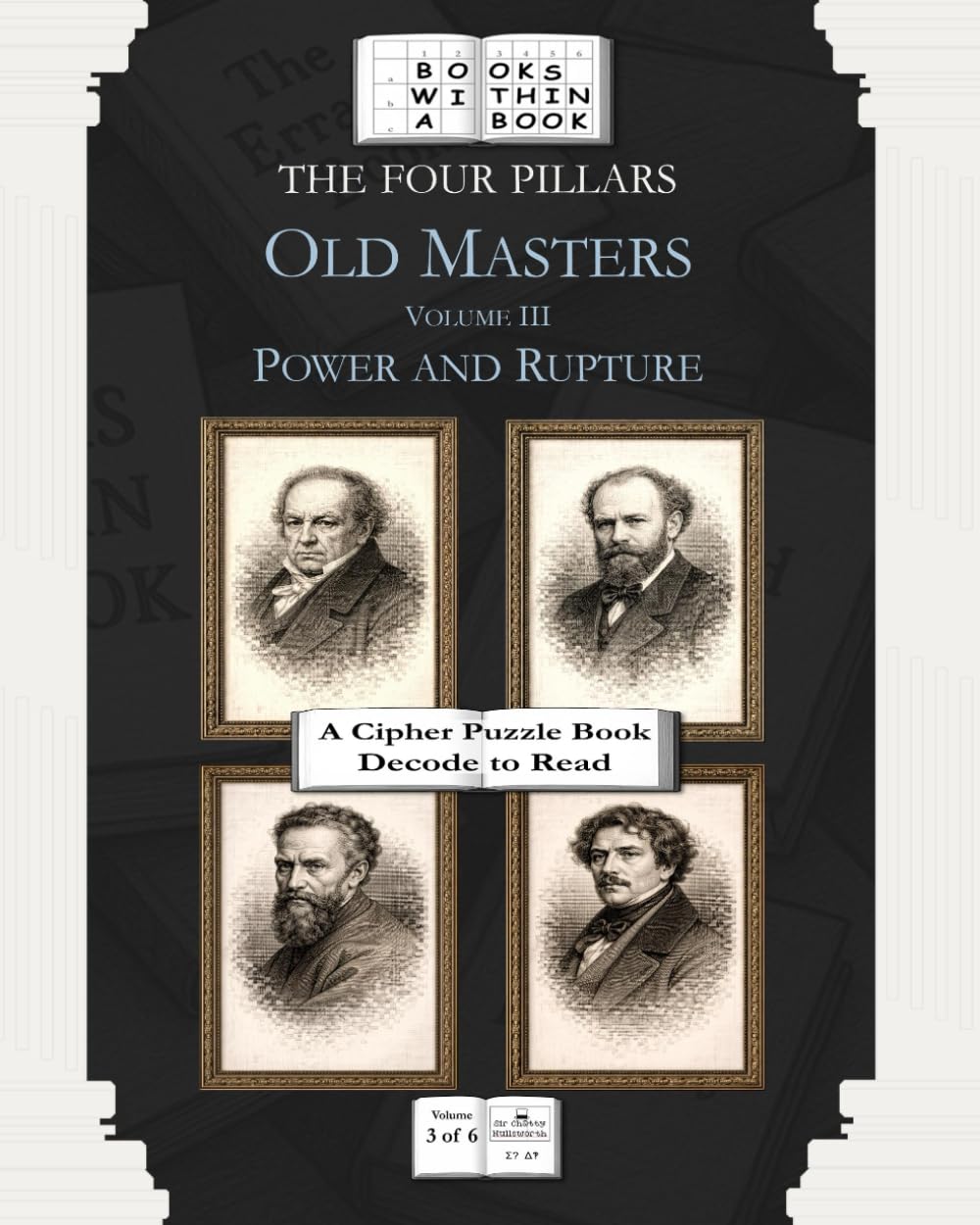 The Four Pillars: Old Masters: Volume III: Power and Rupture