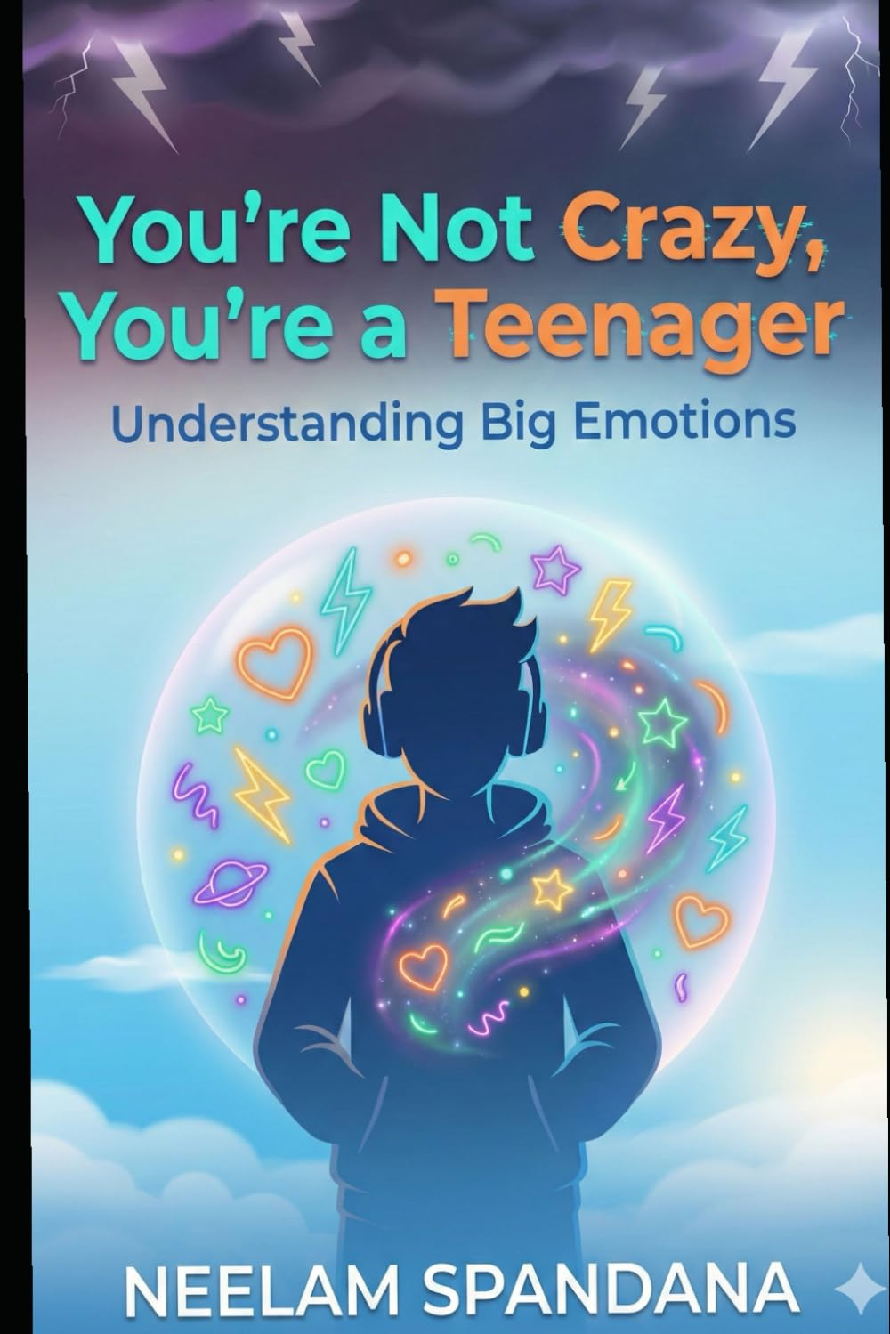 You're Not Crazy, You’re a Teenager: Understanding Big Emotions