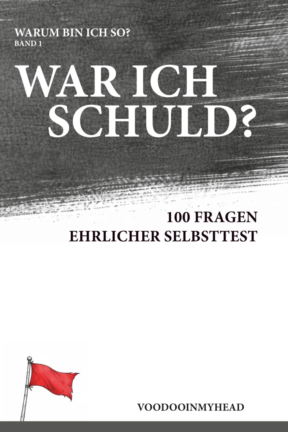 War ich schuld?: 100 Fragen im ehrlichen Selbsttest nach einer Beziehung | Beziehungsmuster verstehen | Warum bin ich so?