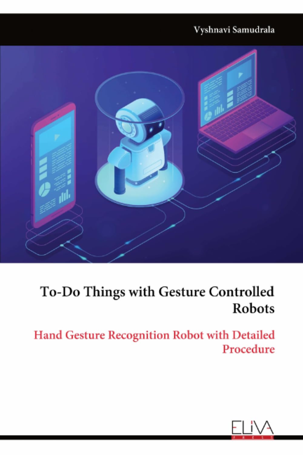 To-Do Things with Gesture Controlled Robots: Hand Gesture Recognition Robot with Detailed Procedure