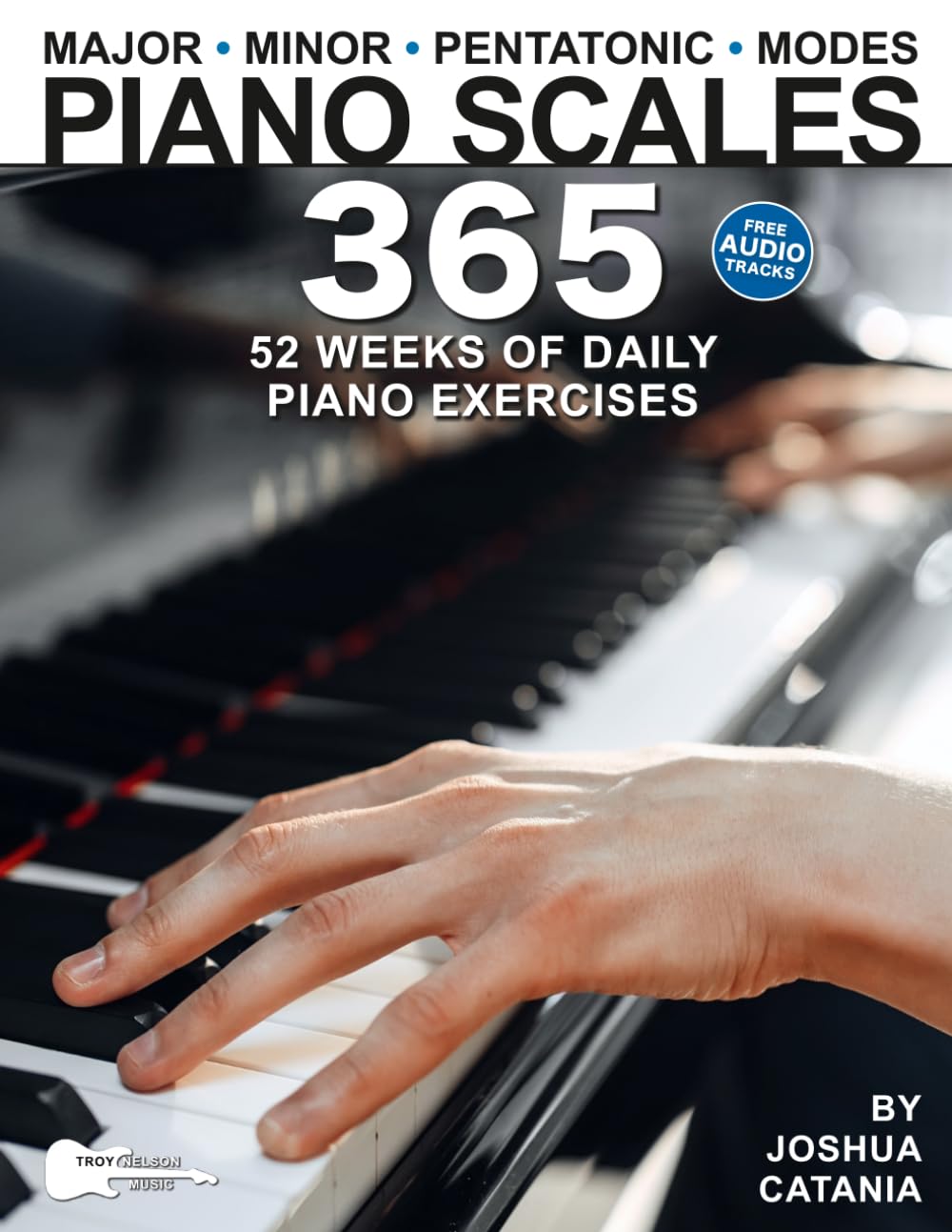 Piano Scales 365: 52 Weeks of Daily Piano Exercises for Intermediate and Advanced Pianists (Music 365)
