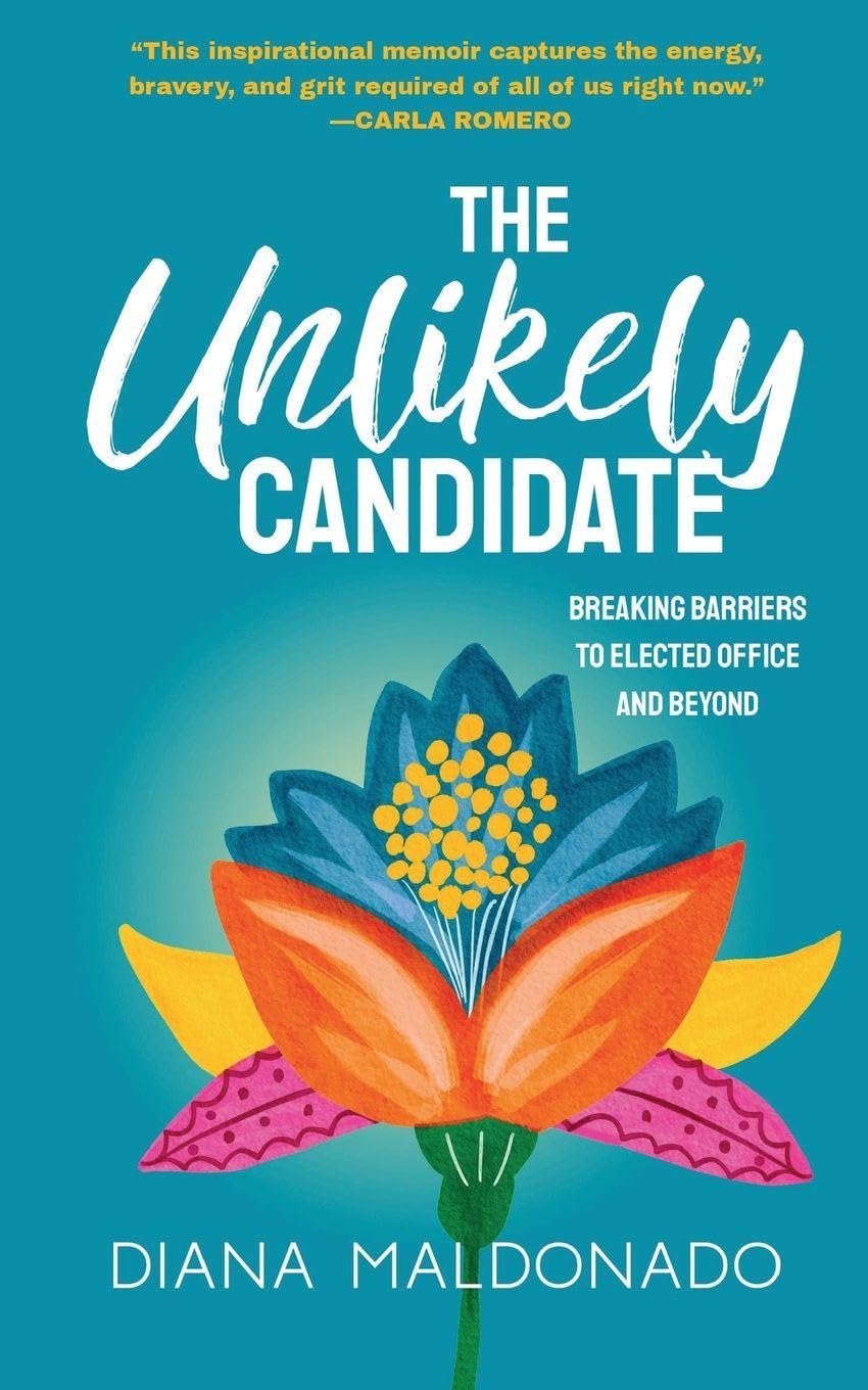 The Unlikely Candidate: Breaking Barriers to Elected Office and Beyond