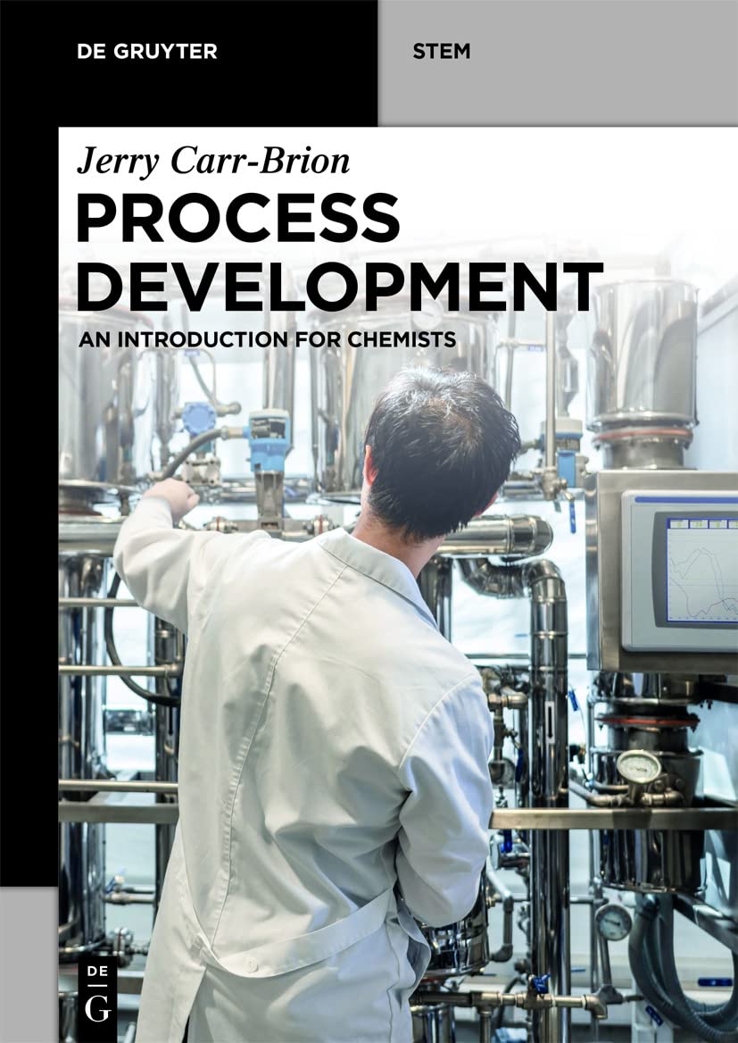 Process Development: An Introduction for Chemists (De Gruyter STEM)