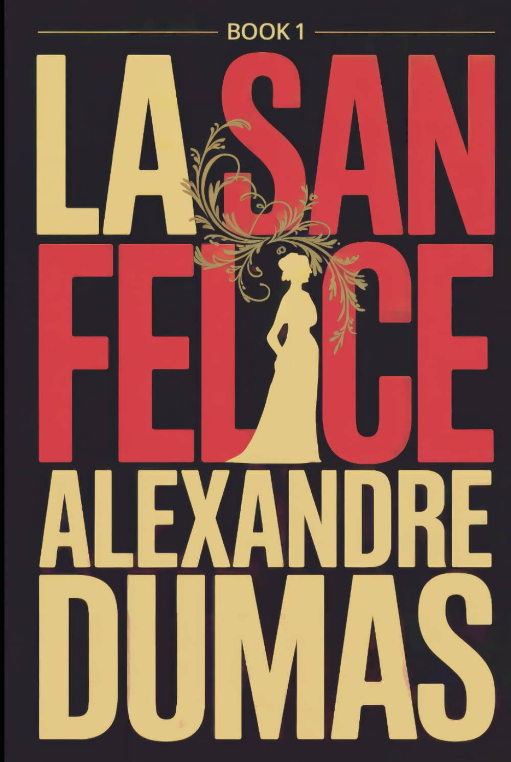 La San Felice - Book 1: A New Translation