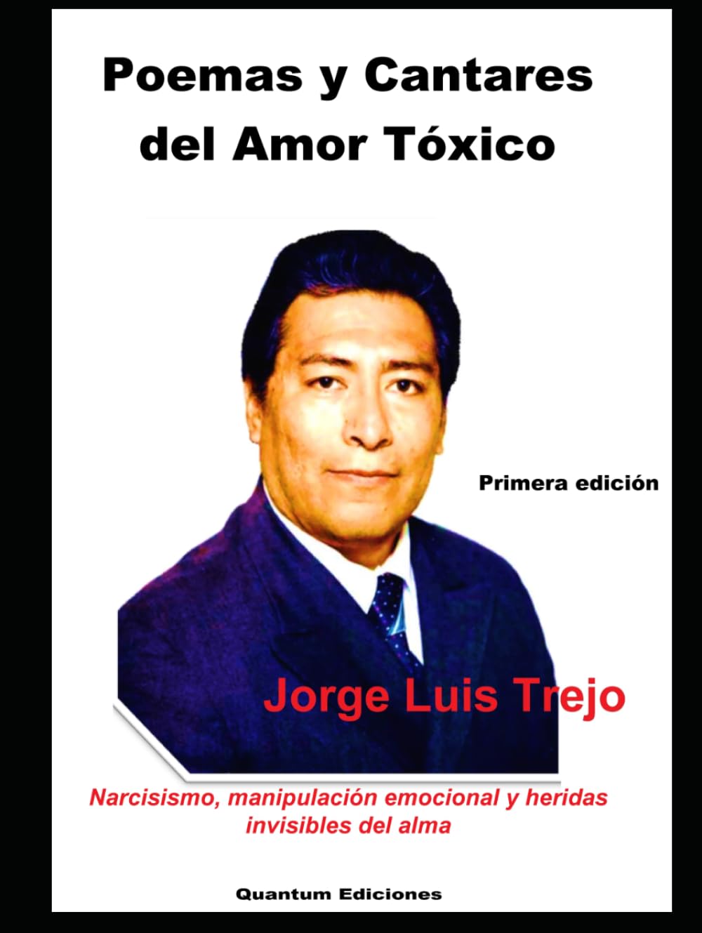 Poemas y Cantares del Amor Tóxico: Narcisismo, manipulación emocional y heridas invisibles del alma