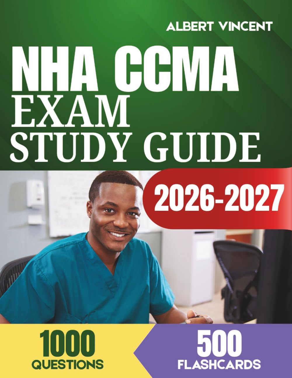 NHA CCMA Study Guide 2026-2027: Complete Nursing Home Administrator Exam Prep with 1000 Practice Questions and Detailed Explanations