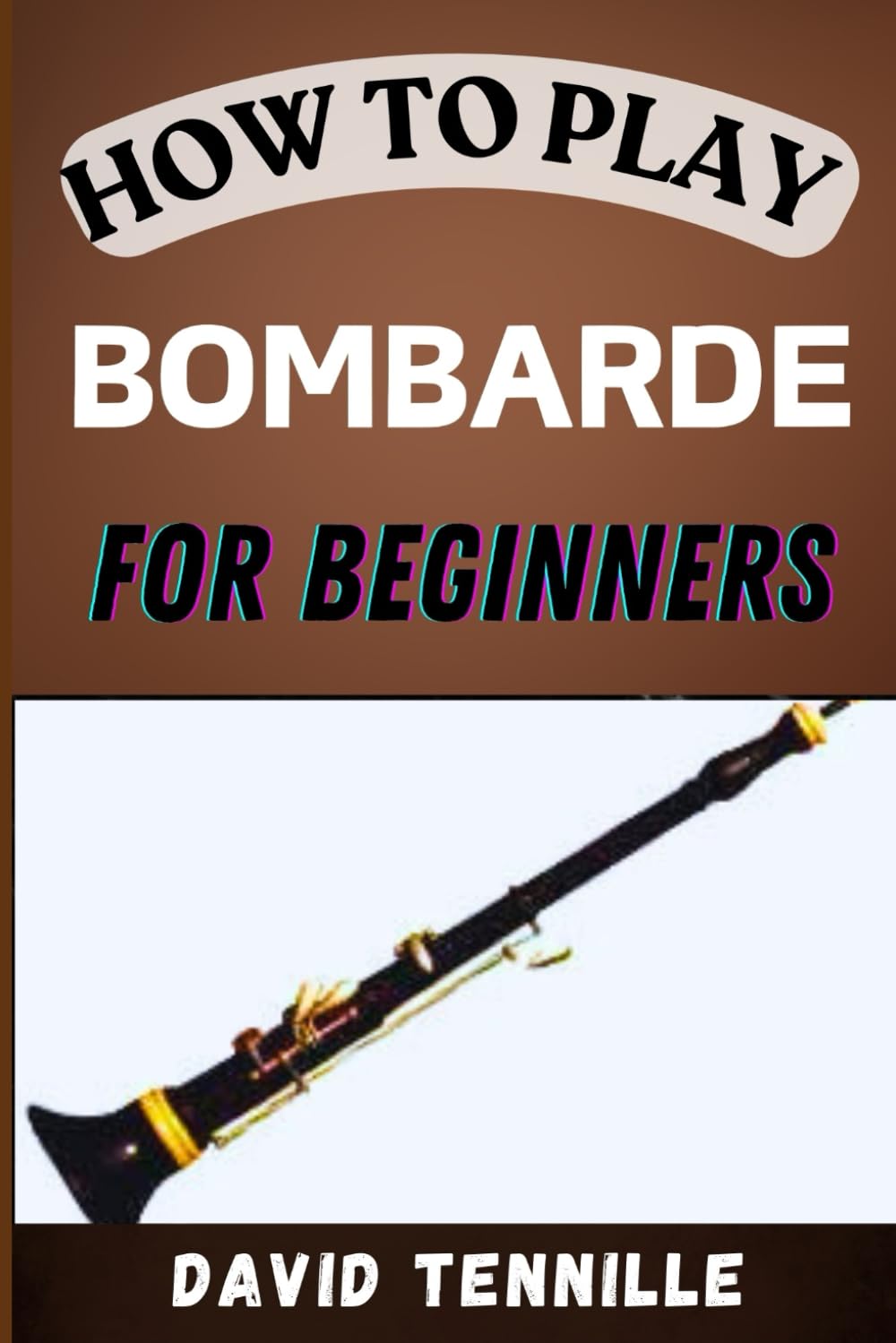 HOW TO PLAY BOMBARDE FOR BEGINNERS: Essential Techniques and Strategies for New Players