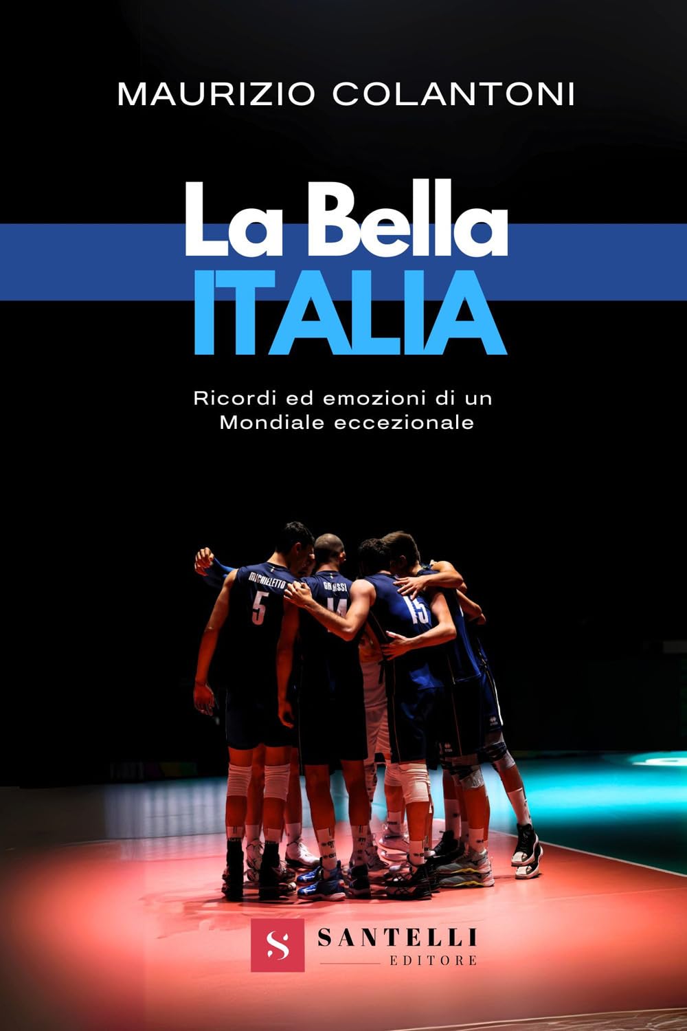 La Bella Italia. Ricordi Ed Emozioni Di Un Mondiale Eccezionale - 4