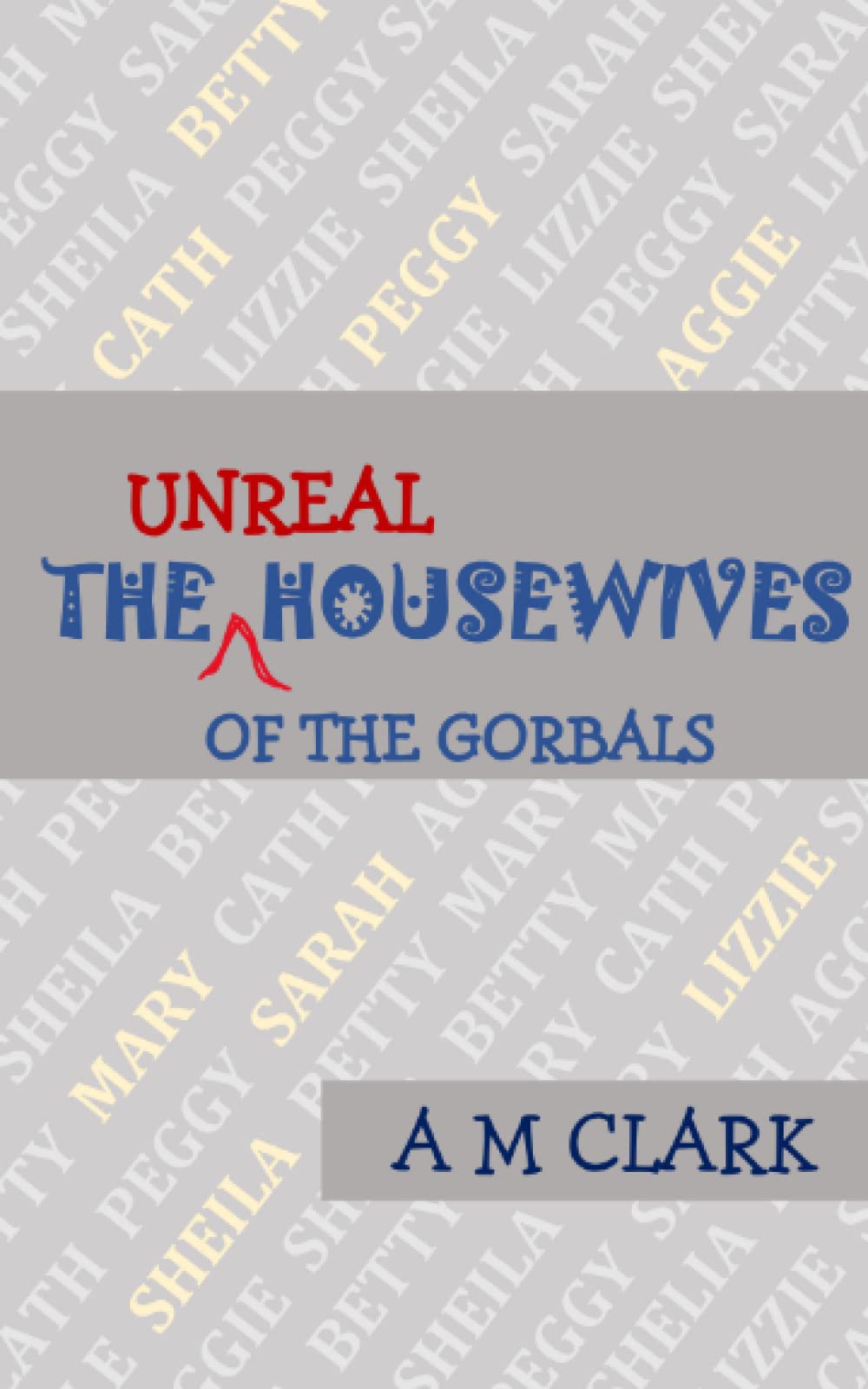 THE UNREAL HOUSEWIVES OF THE GORBALS