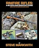 Rimfire Rifles: A Buyer's and Shooter's Guide (Survival Guns Book 4)