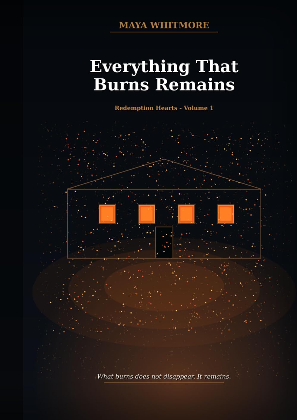 Everything That Burns Remains: Redemption Hearts (Burns - When the Line Between Desire and Destruction Disappears)