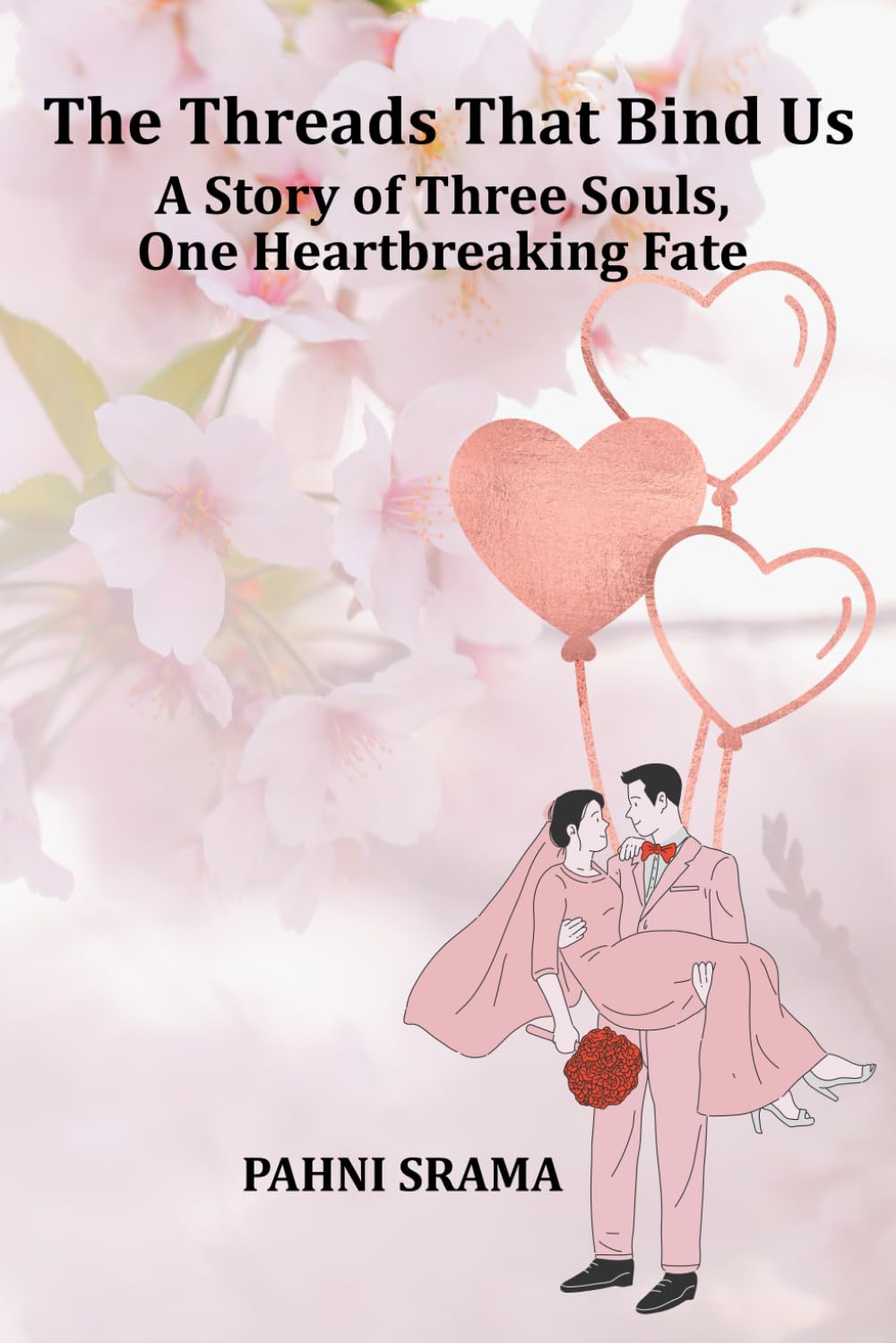 The Threads That Bind Us: A Story of Three Souls, One Heartbreaking Fate