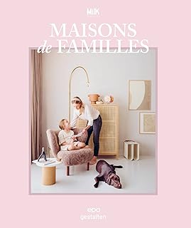 Maisons de familles: Intérieurs et designs pour les tribus contemporaines