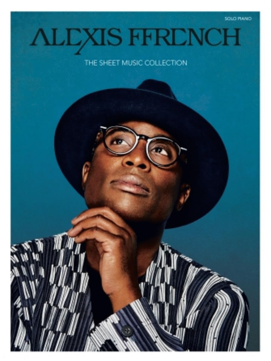 Alexis Ffrench - The Sheet Music Collection | Piano Solo Songbook for Beginners and Advanced Players | 24 Contemporary Classical Pieces with Composer Notes and Teaching Tips | Piano Sheet Music Book