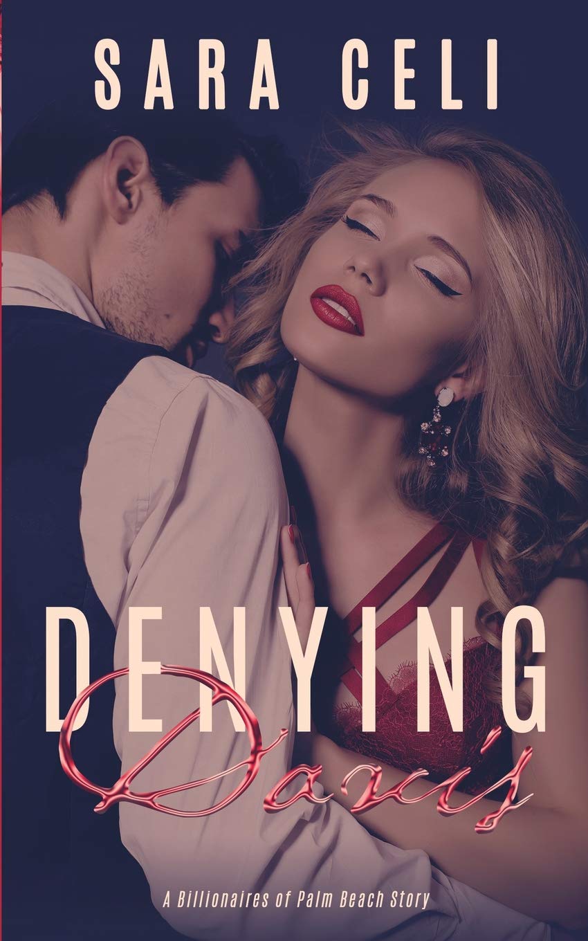 Denying Davis: A Second Chance Romance with a Family Secret (Billionaires of Palm Beach Book 3)