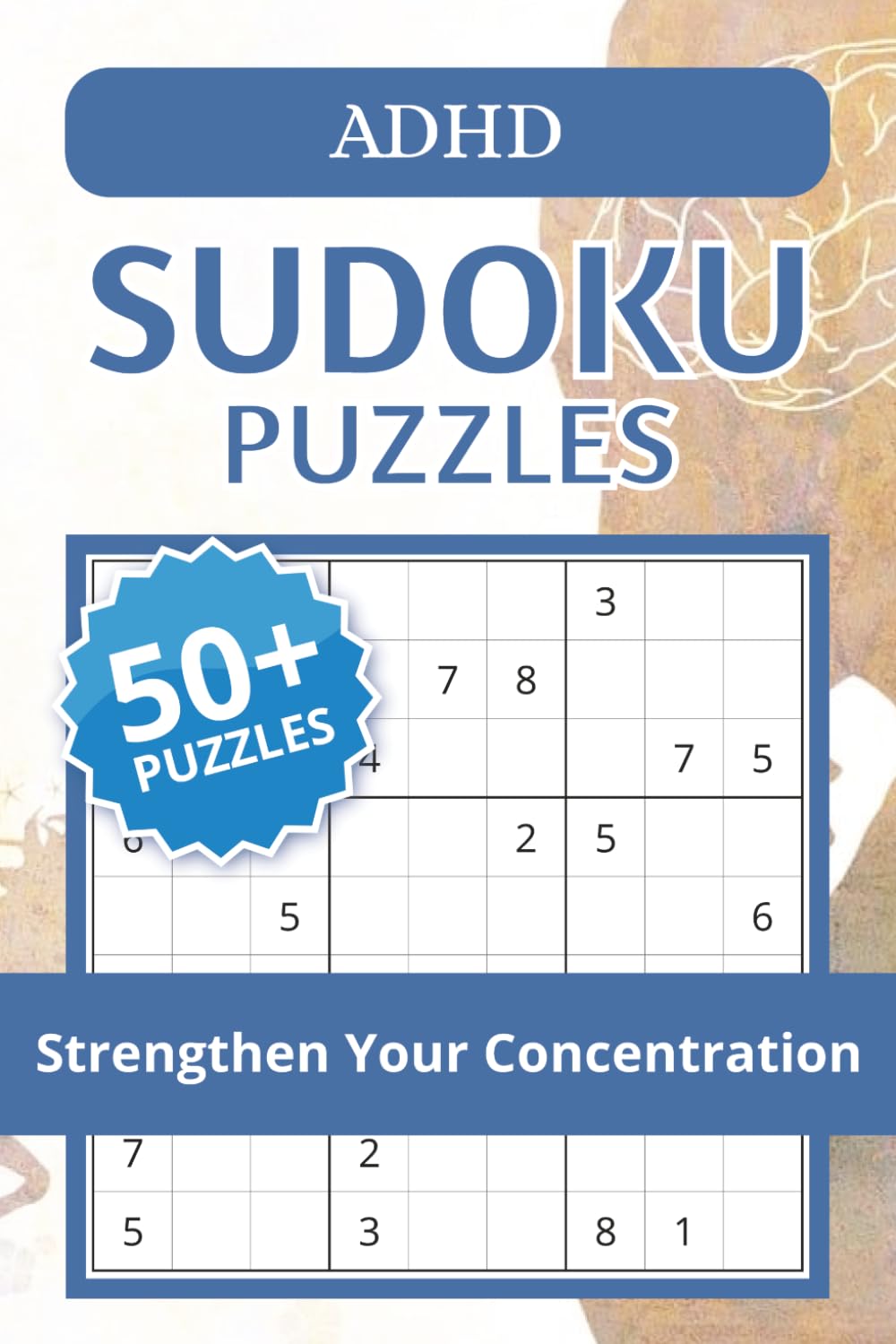 ADHD Sudoku Puzzles: Sudoku Puzzles for Better Focus | Help Calm the Mind, Relax, and Stay Engaged | 6×9 Inches, 110 Pages | 50+ Puzzles | Solutions Included