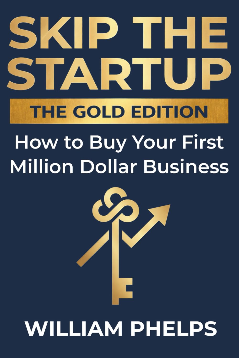 Skip the Startup: How to Buy Your First Million Dollar Business
